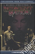 Il Male che conosci. Midnight Nation. Vol. 1 libro