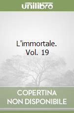 L'immortale. Vol. 19 libro
