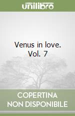 Venus in love. Vol. 7 libro
