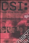 Demon house. La casa degli orrori. CSI: Crime Scene Investigation libro