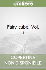 Fairy cube. Vol. 3 libro