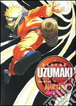 Uzumaki. The art of Naruto. Ediz. italiana libro