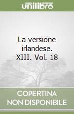 La versione irlandese. XIII. Vol. 18 libro