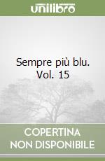 Sempre più blu. Vol. 15