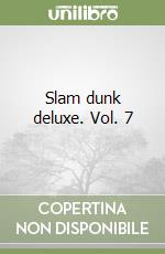 Slam dunk deluxe. Vol. 7 libro