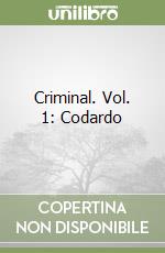 Criminal. Vol. 1: Codardo