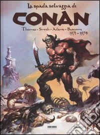 La spada selvaggia di Conan (1970-1974) libro