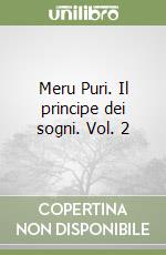 Meru Puri. Il principe dei sogni. Vol. 2 libro