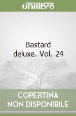 Bastard deluxe. Vol. 24