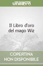 Il Libro d'oro del mago Wiz libro