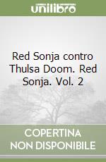 Red Sonja contro Thulsa Doom. Red Sonja. Vol. 2