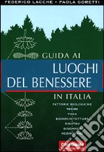 Guida ai luoghi del benessere in Italia libro