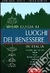 Guida ai luoghi del benessere in Italia libro