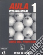 Aula internacional. Libro del profesor. Vol. 1