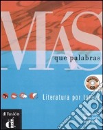 Más que palabras. Literatura por tareas. Con CD Audio libro