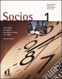 Socios. Curso básico de español orientado al mundo del trabajo. Libro del alumno. Vol. 1 libro