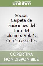Socios. Carpeta de audiciones del libro del alumno. Vol. 1. Con 2 cassettes libro