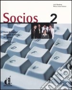 Socios. Curso de español orientado al mundo del trabajo. Libro del alumno libro