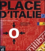 Place d'Italie. Méthode de français pour Italiens. Con CD Audio libro