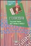 L'Exercisier. L'expression française pour le niveau intermédiare libro