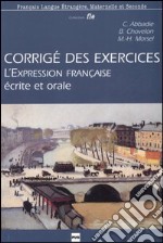 Corrigé des exercices de l'expression française. Ecrite et orale libro