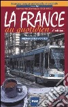 La France au quotidien libro