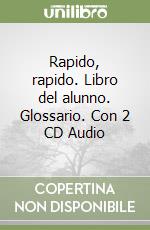 Rapido, rapido. Libro del alunno. Glossario. Con 2 CD Audio libro