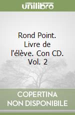 Rond Point. Livre de l'élève. Con CD. Vol. 2 libro