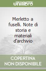 Merletto a fuselli. Note di storia e materiali d'archivio libro