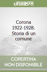 Corona 1922-1928. Storia di un comune libro