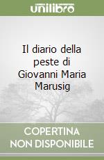 Il diario della peste di Giovanni Maria Marusig