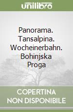 Panorama. Tansalpina. Wocheinerbahn. Bohinjska Proga libro