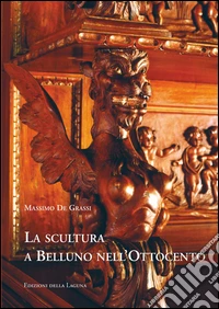 La scultura e Belluno nell'Ottocento