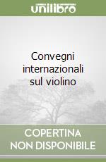 Convegni internazionali sul violino libro