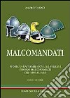 Malcomandati. Storia di battaglie dove gli italiani furono malcomandati. Dal 1495 al 1943 libro di Troso Mario