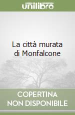 La città murata di Monfalcone libro