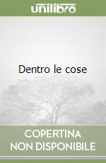 Dentro le cose