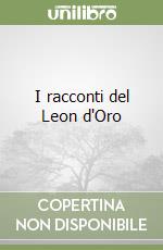 I racconti del Leon d'Oro libro