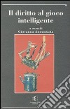 Il diritto al gioco intelligente. Giochi di parole. Con CD-ROM libro