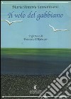 Il volo del gabbiano libro di Iannantuoni M. Antonia