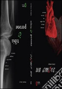 Un amore... -Tibia e perone