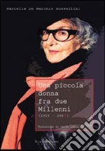 Una piccola donna fra due millenni (1916-200?)