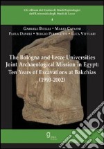 The Bologna and Lecce universities joint archaeological mission in Egypt. Ten years of excavations at Bakchias (1993-2002) libro