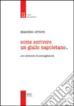 Come scrivere un giallo napoletano libro