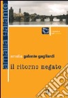 Il ritorno negato libro di Gagliardi Galante Amalia