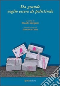 Da grande voglio essere di polistirolo libro
