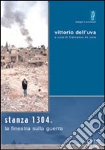 Stanza 1304. La finestra sulla guerra libro