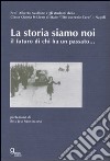 La storia siamo noi... Il futuro di chi ha un passato libro