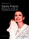 Carla Fracci dalla A alla Z tra pubblico e privato libro di Gargiulo Giuliana