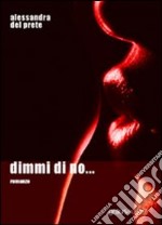 Dimmi di no... libro